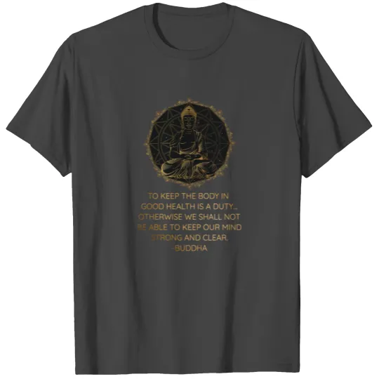 Buddha Quote Zen Buddhism Yoga Health T Shirts