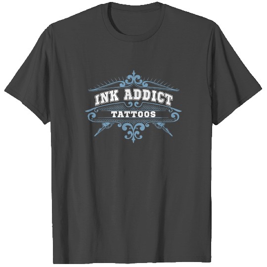 ink addict tattoos T Shirts