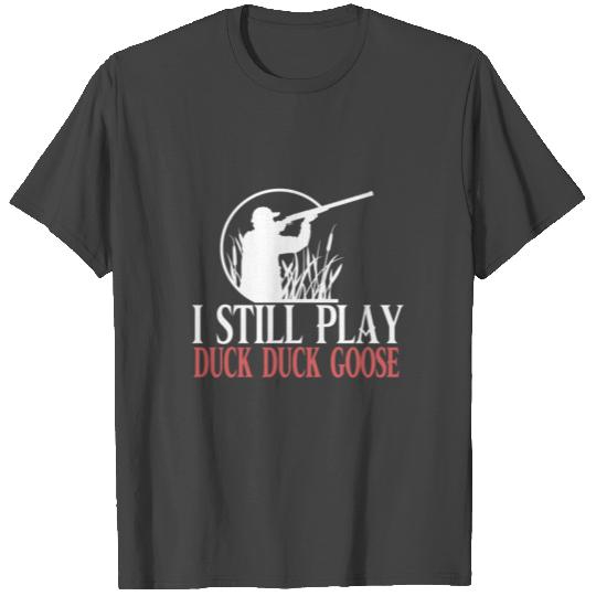 403 Camping T Shirts I Still Play Duck Duck Goose F