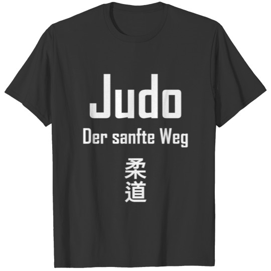 Judo - Der sanfe Weg T-shirt