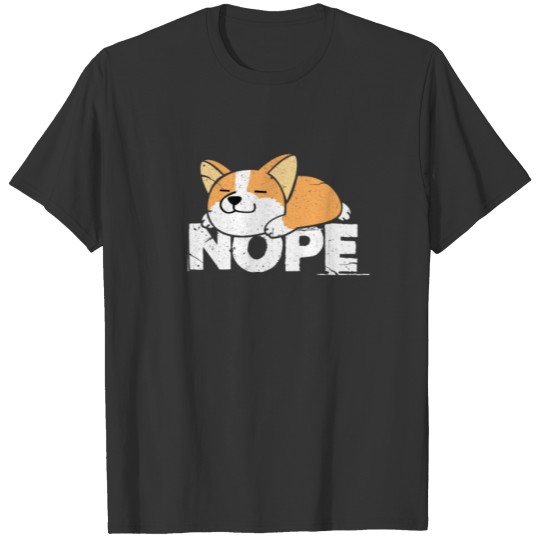 Corgi Dog Nope T-shirt