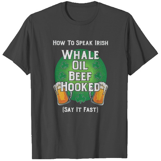 How To Speak Irish Whale Oil Beef Hooked Saint Pat T Shirts