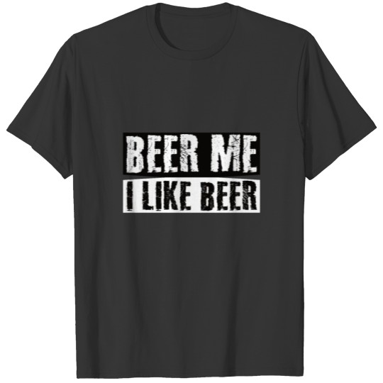 Beer me funny bachelor party statement T-shirt