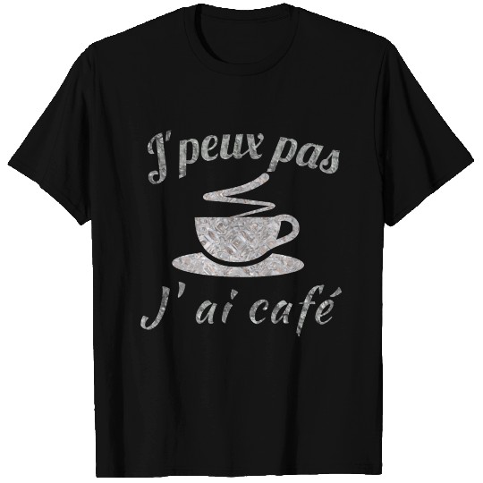T Shirts j´peux pas j´ai cafe gris