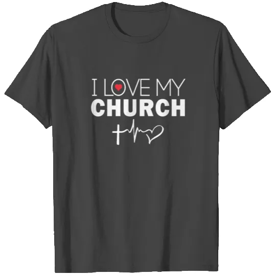 I Love My Church T Shirts