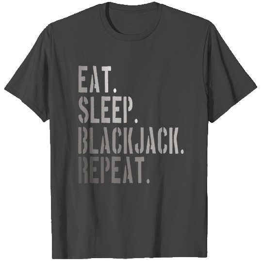 Casino: eat, sleep, blackjack, repeat T Shirts