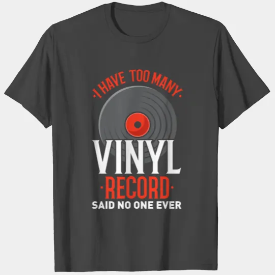 VINYL RECORD: Many Vinyl Records T Shirts