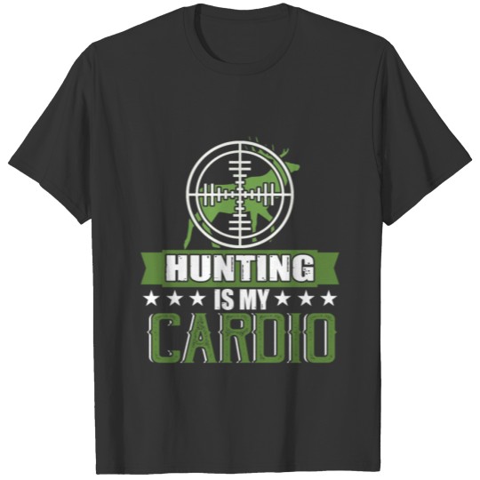 Funny Deer Hunting Is My Cardio Wild Outdoor T-shirt