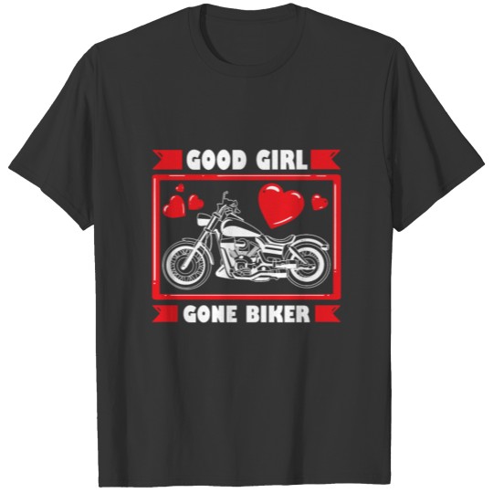 Biker Princess Motorcycle Good Girl Gone Biker T Shirts