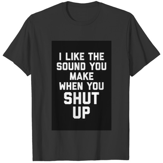 Shut Up Funny Quote Poster T-shirt