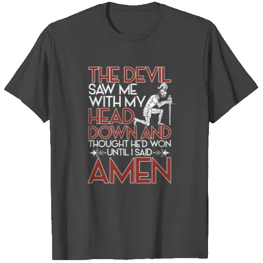 The Devil Saw Me With My Head Down prayer day Shir T Shirts