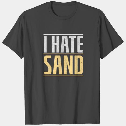 i hate sand military gift desert army soldier T Shirts