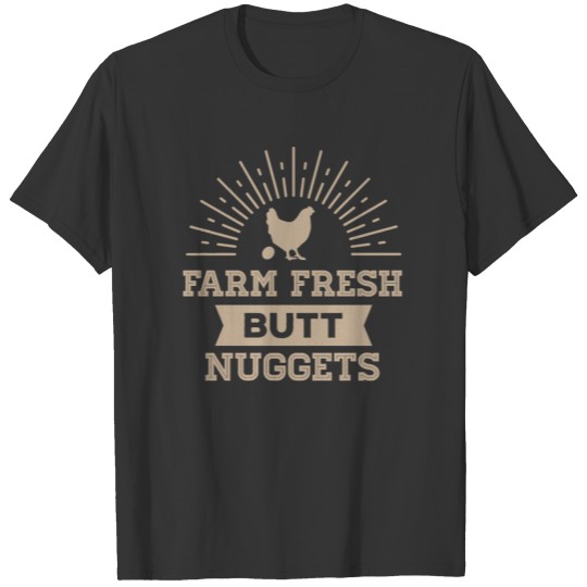 Farm Fresh Butt Nuggets Funny Chicken Farmer Gift T Shirts