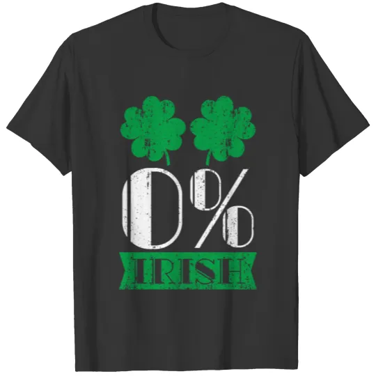 St Patricks Day T Shirts - 0% Irish