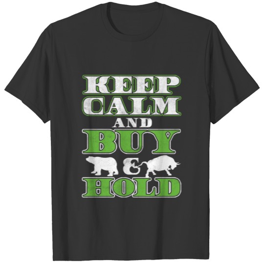 KEEP CALM GO BUY AND HOLD Money Investor Gift T-shirt