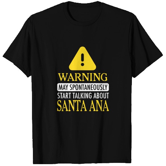 WARNING! : Santa Ana T Shirts