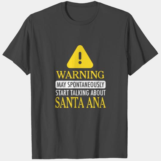 WARNING! : Santa Ana T Shirts