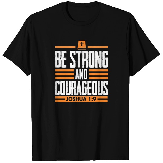 Be Strong And Courageous Funny Christian Gift T Shirts