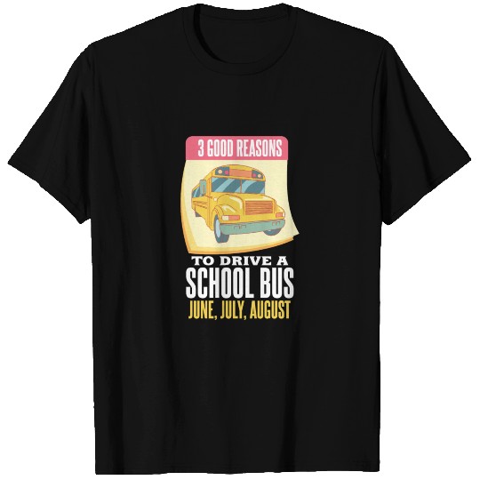 Funny School Bus Driver Gift - June July August T Shirts