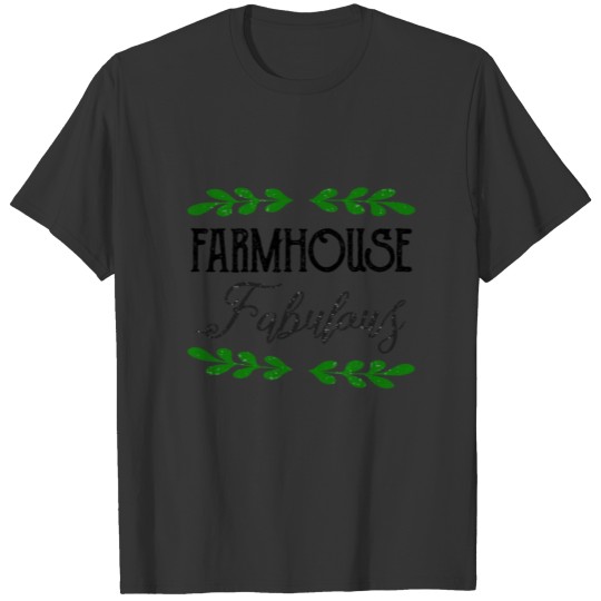 Farm house Fabulous - Country Farm Farmer Farming T-shirt
