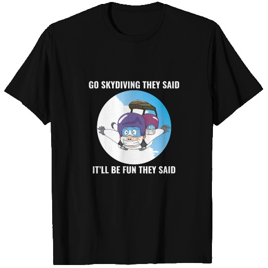 Go Fun Skydiving For Skydiving Fanatics T Shirts