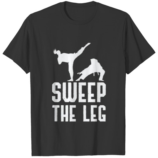 Cool Sweep The Leg Karate Instructors gift T-shirt