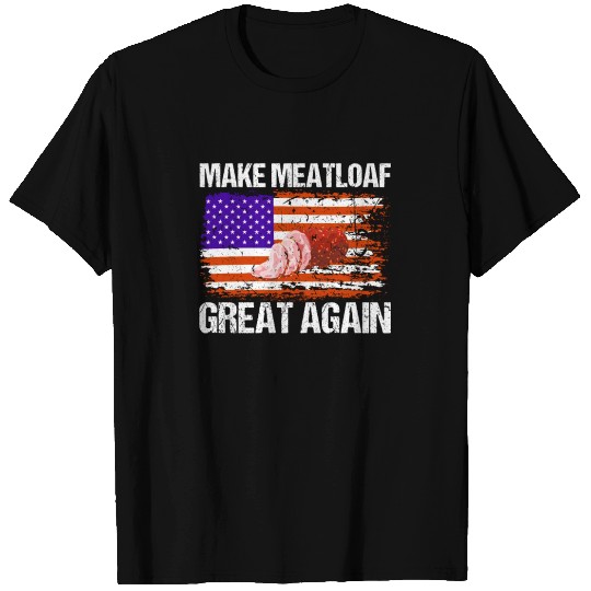 Make Meatloaf Great Again Funny Chef USA Flag T Shirts