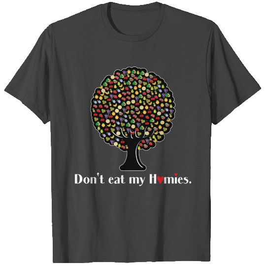 I'm not eating my homies fruit heart tree T Shirts