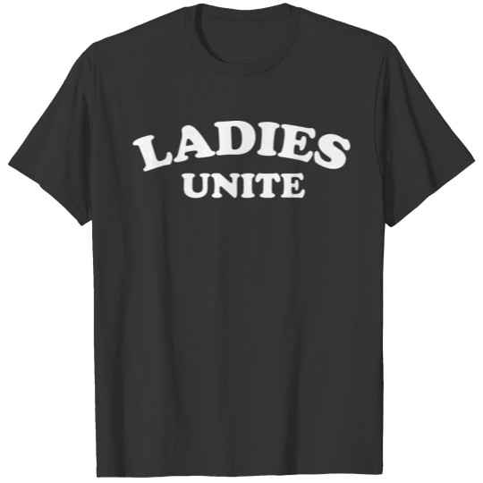 Ladies unite T Shirt Design Happy Women's day Tee T-shirt