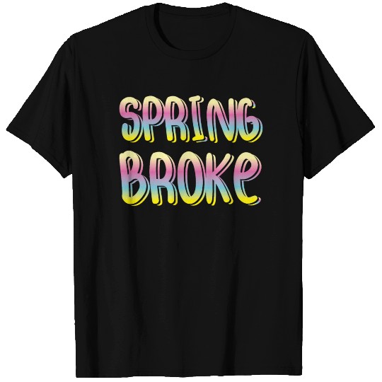 Spring Broke T Shirts