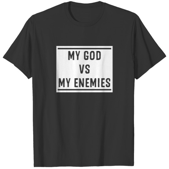 My God Vs My Enemy Funny Christian Bible Gift T-shirt