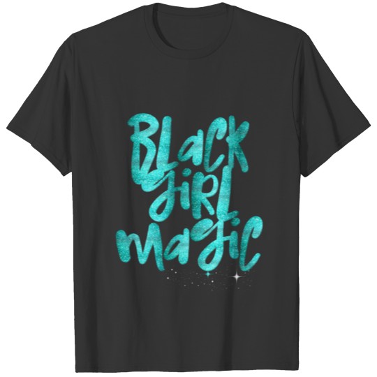 Black Girl Magic Teal Glam African Queen Melanin T Shirts