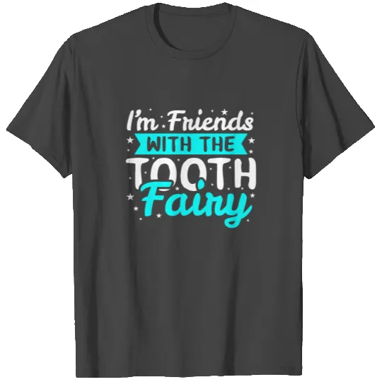 Tooth Fairy Dentist T Shirts