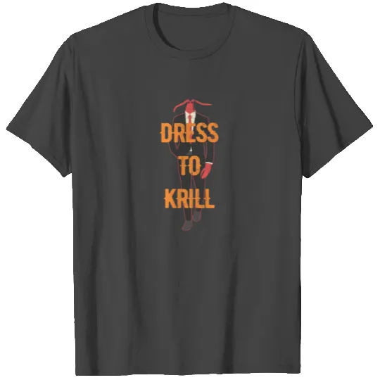Crawfish Dress To Krill Cajun Seafood Southern She T Shirts