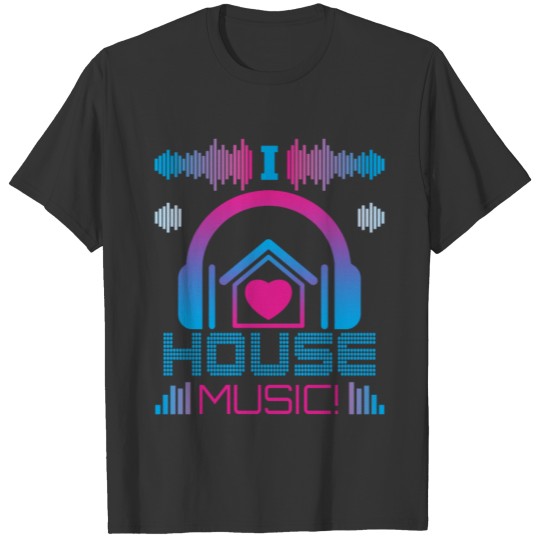 I Heart House Music Music Lover T Shirts