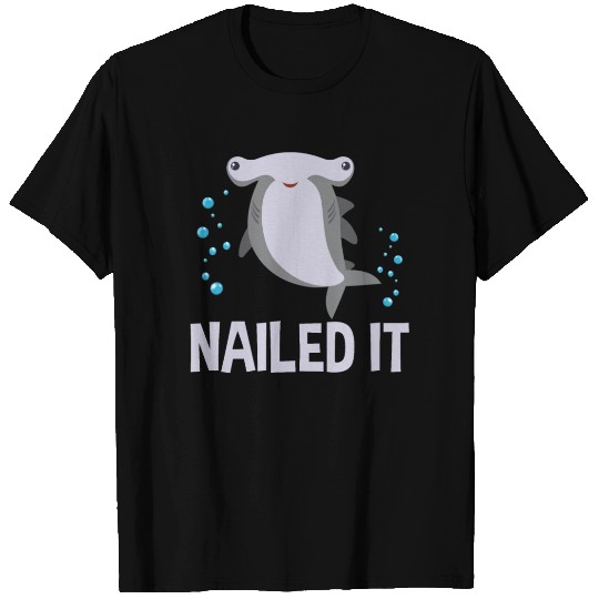 Nailed It Hammerhead Shark Shark Lover T Shirts