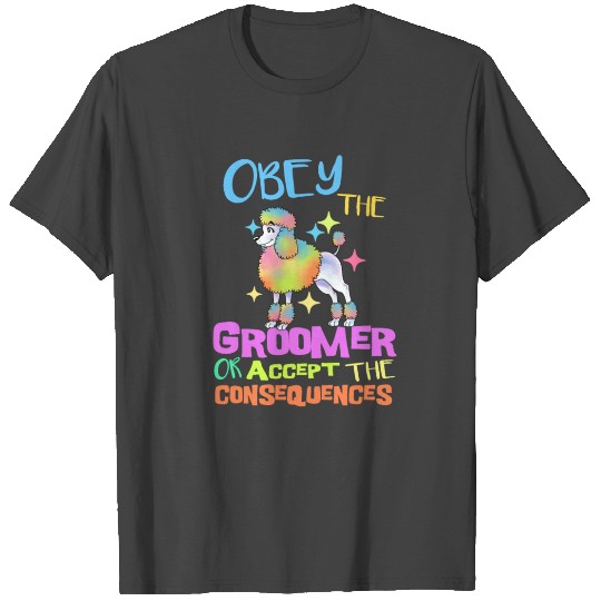 Obey The Dog Groomer Gift Print Pet Grooming Pet T Shirts