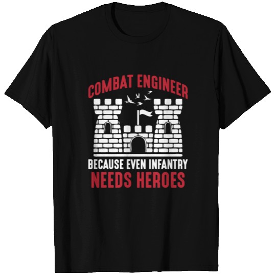 Combat Engineer Hero Army Engineering Infantry T Shirts