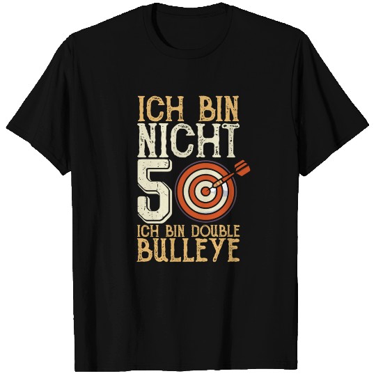 I'm not 50. I'm double bullseye. T Shirts