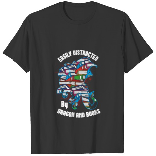 Easily distracted by Dragon and Books Nerds T-shirt