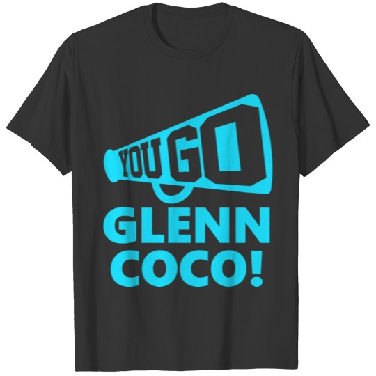 You Go Glenn Coco T-shirt