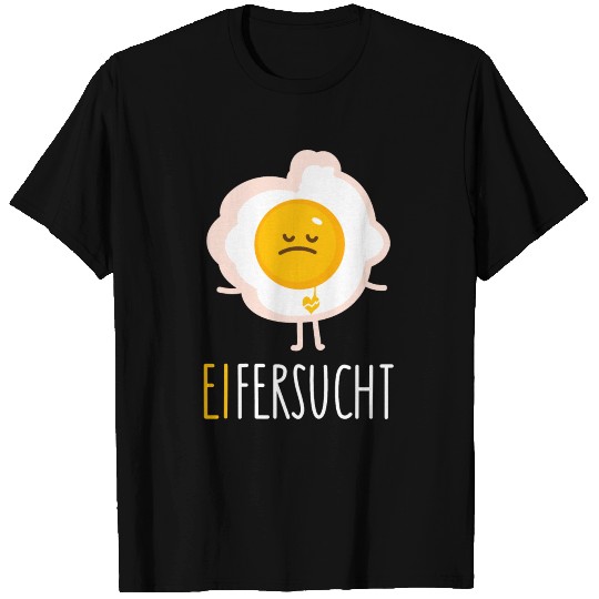 Funny jealous fried egg T Shirts