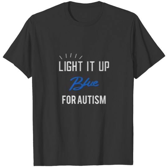Light it up blue for autism T-shirt