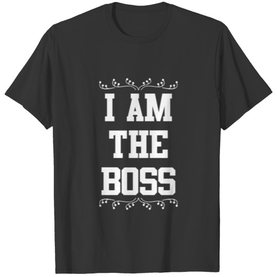 I'm The Boss Office Coworker Job T-shirt