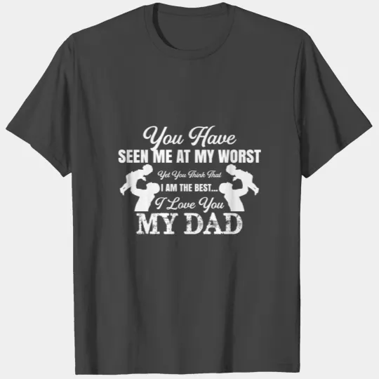 I love my dad T Shirts