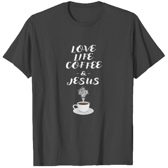 Love Coffee + Jesus T Shirts, Christian Coffee Love
