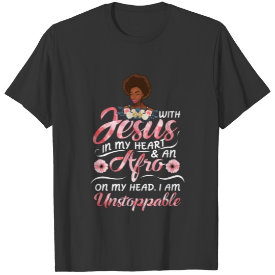 Black Girl Magic Jesus Afro Unstoppable Valentine T Shirts