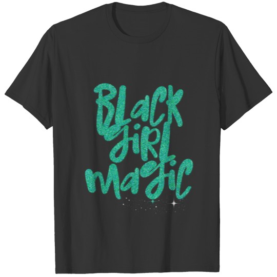 Black Girl Magic African Queen Melanin Aqua Teal B T-shirt