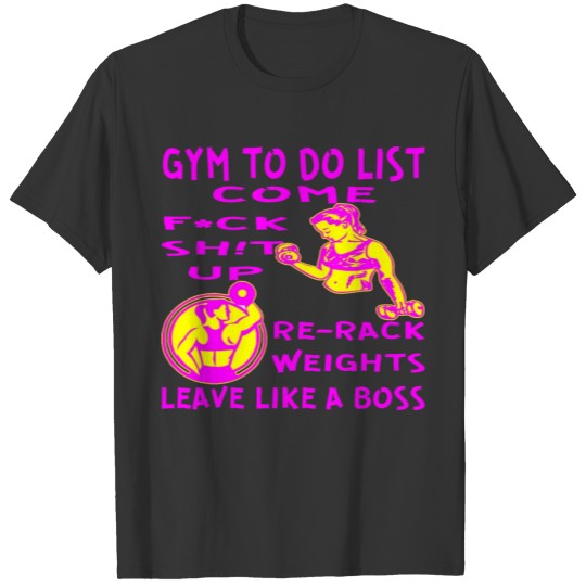 Gym To Do List Her ©WhiteTigerLLC.Com # T Shirts