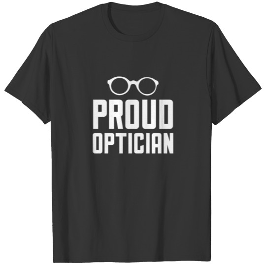 Opticians Optician Team Job Optics T-shirt